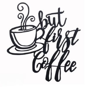 Décoration murale en métal noir But First Coffee